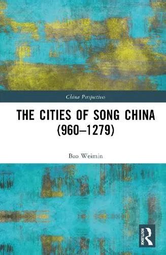 The Cities of Song China (960-1279) Officially Published in English Edition
